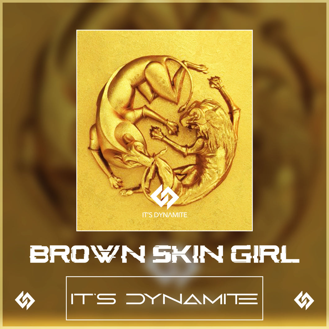 Brown Skin Girl | It's Dynamite Remix