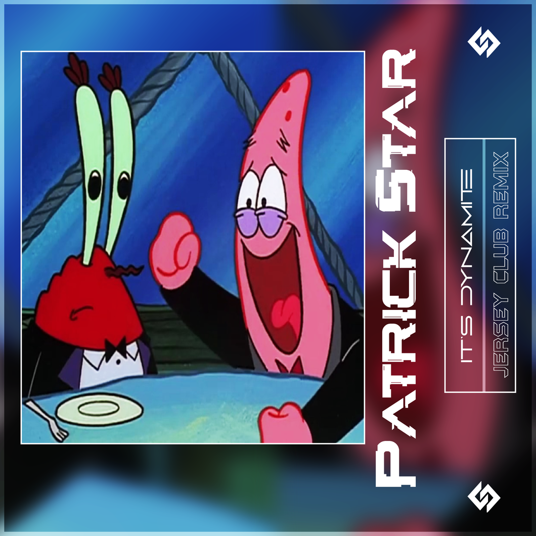 Patrick Star | It's Dynamite Remix