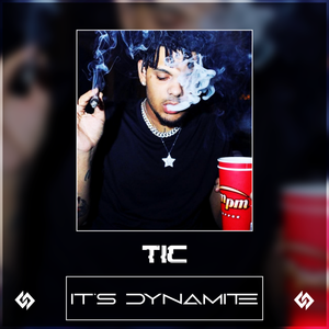 Tic | It's Dynamite Remix