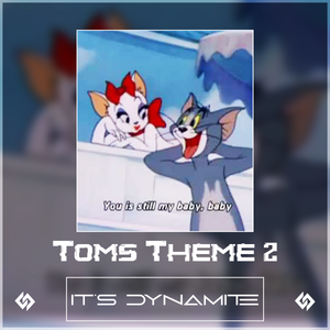 Toms Theme 2 | It's Dynamite Remix